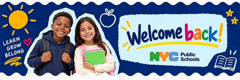 Welcome back! NYC Public Schools: learn, grow, belong