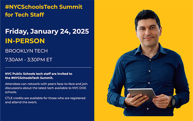 #NYCSchoolsTech Summit for Tech Staff: Friday, January 24, 2025, in person at Brooklyn Tech, 7:30 AM to 3:30 PM ET